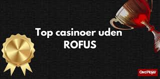 Casino Sider Uden Rufus Find de Bedste Spillemuligheder