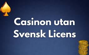 Casinon utan Svensk Licens Alternativ för Spelare i Sverige Casinon utan Svensk Licens Alternativ för Spelare i Sverige
